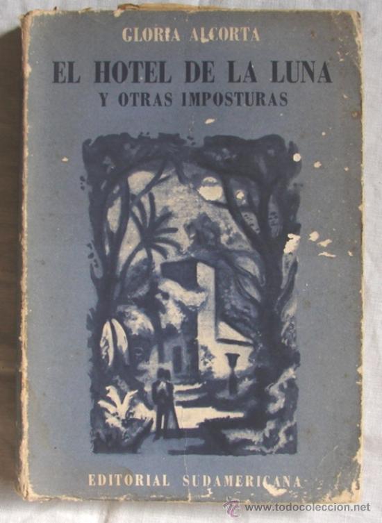 Libros de segunda mano: EL HOTEL DE LA LUNA, POR GLORIA ALCORTA. PRIMERA EDICION.