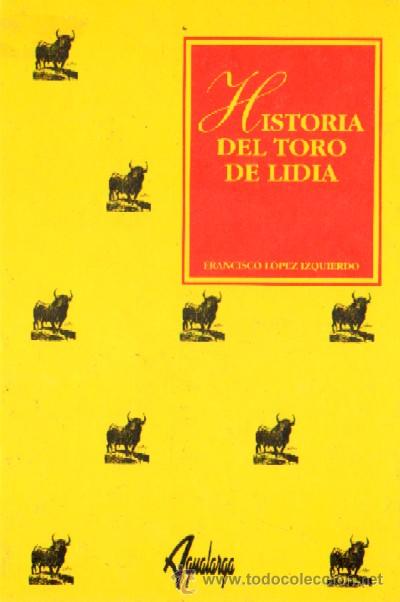 Libros de segunda mano: HISTORIA DEL TORO DE LIDIA (T-26) - Foto 1