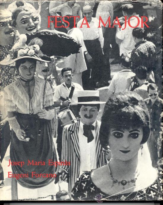 Libros de segunda mano: FESTA MAJOR JOSEP MARIA ESPINAS EUGENI FORCANO - Foto 1
