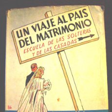 Libros de segunda mano: UN VIAJE AL PAIS DEL MATRIMONIO, ESCUELA DE SOLTERAS Y CASADAS, ROMAN DÁRTOIS, 1943.. Lote 403291064