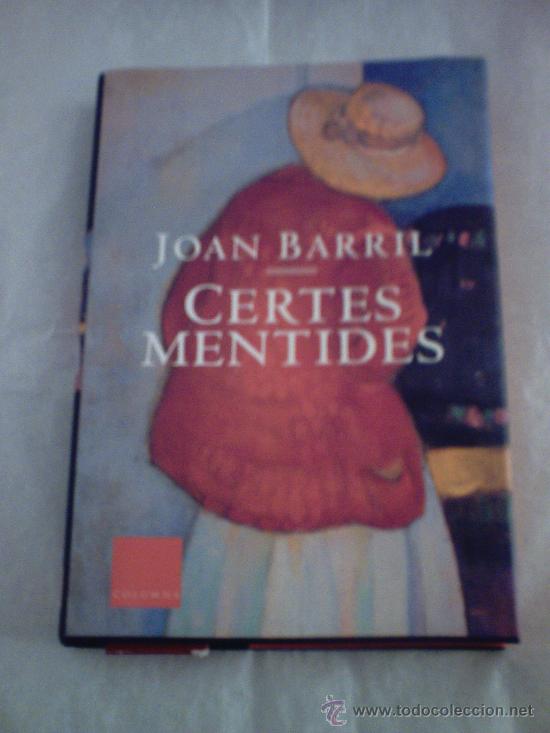 Libros de segunda mano: CERTES MENTIDES DE JOAN BARRIL(COLUMNA) - Foto 1