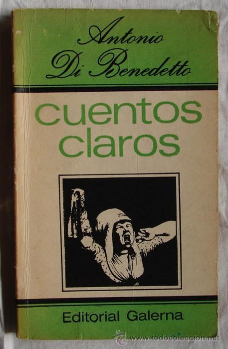 Libros de segunda mano: CUENTOS CLAROS, DE ANTONIO DI BENEDETTO, PRIMERA EDICION - Foto 1