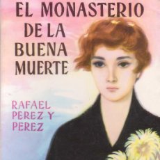 Libros de segunda mano: EL MONASTERIO DE LA BUENA MUERTE. RAFAEL PEREZ Y PEREZ. EDITORIAL JUVENTUD.