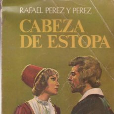 Libros de segunda mano: CABEZA DE ESTOPA. RAFAEL PEREZ Y PEREZ. EDITORIAL JUVENTUD.