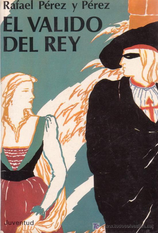 Libros de segunda mano: EL VALIDO DEL REY. Rafael Perez y Perez. Editorial Juventud. - Foto 1