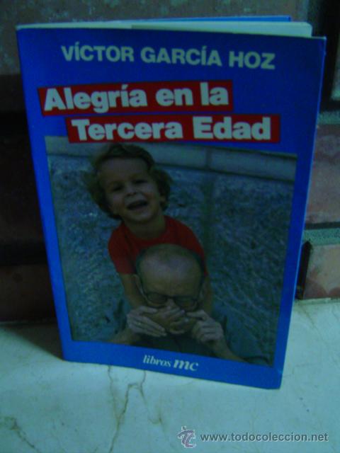 Libros de segunda mano: ALEGRIA A LA TERCERA EDAD  VICTOR GARCIA HOZ - Foto 1