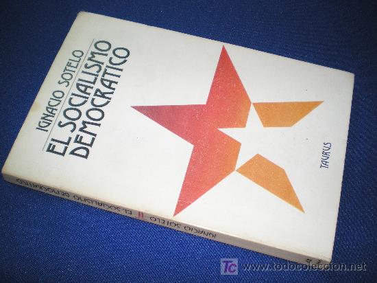 Libros de segunda mano: EL SOCIALISMO DEMOCRATICO - IGNACIO SOTELO - Foto 1
