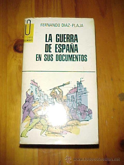 Libros de segunda mano: LA GUERRA DE ESPA&Ntilde;A EN SUS DOCUMENTOS. FERNANDO DIAZ PLAJA. LIBRO DOCUMENTO.* - Foto 1