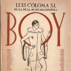 Libros de segunda mano: LUIS COLOMA. BOY. MADRID 1939. PRIMERA EDICIÓN. DE LA REAL ACADEMIA ESPAÑOLA.CONSERVA CUBIERTAS ORIG. Lote 9659764