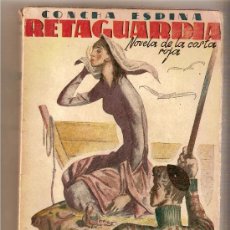 Libros de segunda mano: CONCHA ESPINA. RETAGUARDIA. NOVELA DE LA COSTA ROJA. 1937 . GUERRA CIVIL.LIBRO ANTIGUO.. Lote 9695090