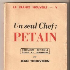 Libros de segunda mano: PARIS 1941. JEAN THOUVENIN. UN SEUL CHEUF. PETAIN. LA FRANCE NOUVELLE.. Lote 9710442