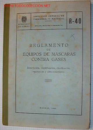 Libri di seconda mano: Reglamento de equipos de m&aacute;scaras contra gases. Madrid, 1961, 83 p&aacute;ginas m&aacute;s l&aacute;minas.