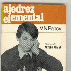 Libros de segunda mano: AJEDREZ ELEMENTAL - V.N.PANOV - 1971 - VELL I BELL. Lote 23932228