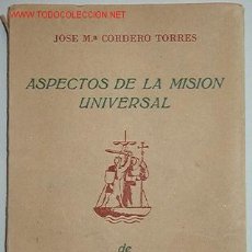 Libros de segunda mano: ASPECTOS DE LA MISIÓN UNIVERSAL DE ESPAÑA. AÑO 1942, 93 PÁGINAS.. Lote 9272608