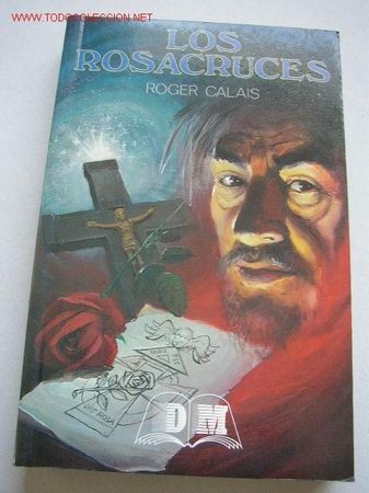Libros de segunda mano: LOS ROSACRUCES - DE: ROGER CALAIS - 2&ordf; EDC. - BAR. D/M.- EDITORS. - Foto 1