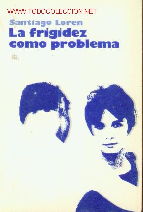 Libros de segunda mano: LA FRIGIDEZ COMO PROBLEMA (Madrid, 1973) - Foto 1
