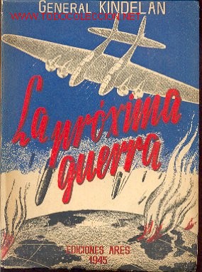 Libros de segunda mano: LA PROXIMA GUERRA - GENERAL KINDELAN (1945) - Foto 1