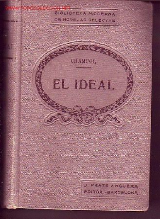 Libros de segunda mano: EL IDEAL  NOVELA DE COSTUMBRES POPULARES CHAMPOL VERSION ESPA&Ntilde;OLA - Foto 1