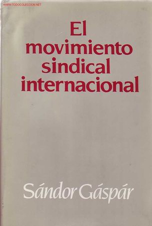 Gebrauchte B&uuml;cher: EL MOVMIENTO SINDICAL INTERNACIONAL por SANDOR GASPAR    GASTOS DE ENVIO GRATIS