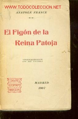 Libros de segunda mano: Anatole France: EL FIGON DE LA REINA PANTOJA (Madrid, 1907)