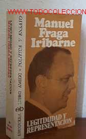 Libros de segunda mano: LEGITIMIDAD Y REPRESENTACION - MANUEL FRAGA IRIBARNE - Foto 1