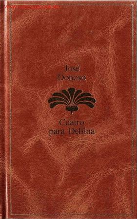 Libros de segunda mano: Cuatro para Delfina / Jos&eacute; Donoso - Foto 1