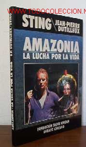 Libros de segunda mano: STING - AMAZONIA LA LUCHA POR LA VIDA - Foto 1