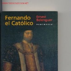 Libros de segunda mano: FERNANDO EL CATÓLICO POR ERNETS BELENGUER. Lote 24668062