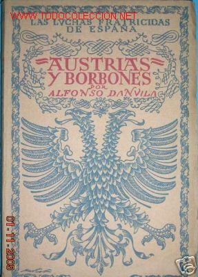 Libros de segunda mano: AUSTRIA Y BORBONES. POR ALFONSO DANVILA..HISTORIA 1950.. - Foto 1