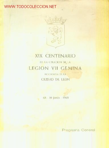 Libros de segunda mano: XIX CENTENARIO DE LA CREACION DE LA LEGION VII GEMINA, FUNDADORA DE LA CIUDAD DE LEON (Leon, 1968)
