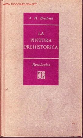 Libri di seconda mano: LA PINTURA PREHIST&Oacute;RICA                                 por BRODRICK A.H.   GASTOS DE ENVIO GRATIS