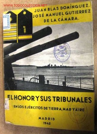 Libros de segunda mano: El honor y sus tribunales En los Ej&eacute;rcitos de Tierra, Mar y Aire. Madrid, 1942, 136 p&aacute;ginas.