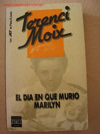 Libros de segunda mano: EL DIA QUE MURIO MARILYN - TERENCI MOIX. - Foto 1