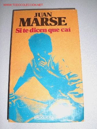 Libros de segunda mano: SI TE DICEN QUE CAI - juan marse. - Foto 1