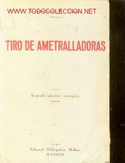 Libros de segunda mano: TIRO DE AMETRALLADORAS (Madrid, 1940), por el Comandante R. Llamas: