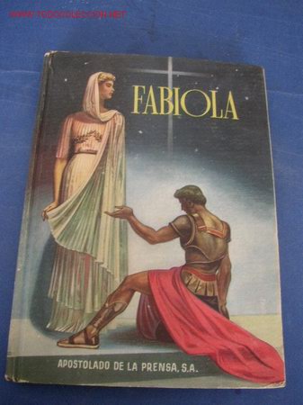 Second hand books: FABIOLA, &Oacute; LA IGLESIA DE LAS CATACUMBAS-LEYENDA ESCRITA POR EL EMINENTISIMO CARDENAL WISEMAN-