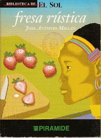 Libros de segunda mano: Fresa r&uacute;stica, de Jos&eacute; Antonio Mill&aacute;n. - Foto 1