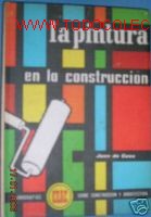 Libros de segunda mano: LA PINTURA EN LA CONSTRUCCION. - Foto 1