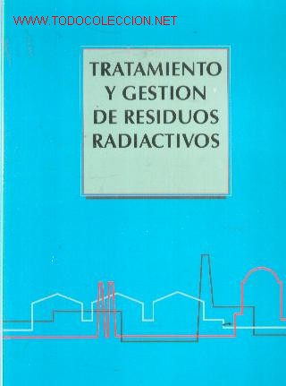 Libros de segunda mano: TRATAMIENTO Y GESTION DE RESIDUOS RADIACTIVOS (Editado en 1995)