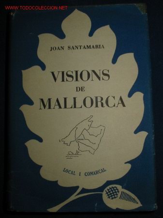 Libros de segunda mano: VISIONS DE MALLORCA. Joan Santamaria. 1.955 - Foto 1