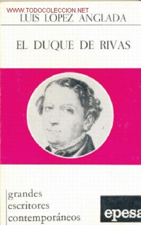 Libros de segunda mano: EL DUQUE DE RIVAS .. por Luis L&oacute;pez Anglada..................1972 - Foto 1