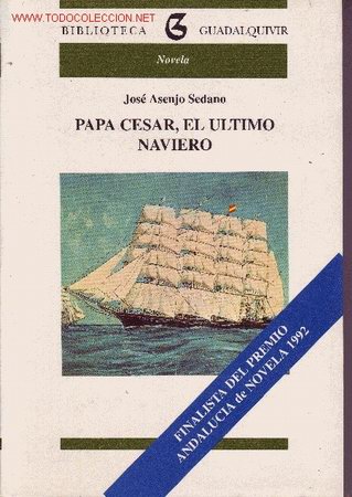 Libros de segunda mano: PAPA CESAR,  EL ULTIMO NAVIERO LIBRO JOSE ASENJO SEDANO - Foto 1