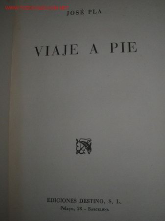 Libros de segunda mano: VIAJE A PIE. Jos&eacute; Pla. 1&ordf; edici&oacute;n - Foto 1