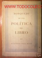 Libros de segunda mano: BOSQUEJO DE UNA POLITICA DEL LIBRO.1944.GUSTAVO GILI