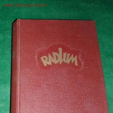 Libros de segunda mano: RADIUM. NOVELA DE UN ELEMENTO. DE RODOLFO BRUNNGRABER, ED.HYMSA, 1943
