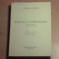 Libros de segunda mano: ESPAÑA, COMPAÑERO, POR VÍCTOR DE LA SERNA. Lote 26619222