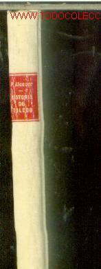 Libros de segunda mano: Pedro de Alcocer: HYSTORIA O DESCRIPCION DE LA IMPERIAL CIBDAD DE TOLEDO: Facsimil del Editado en 15