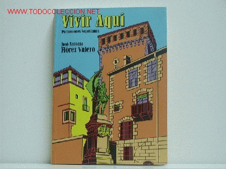 Libros de segunda mano: Vivir aqu&iacute;. Pormenores segovianos - Foto 1