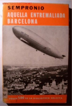 Libros de segunda mano: AQUELLA ENTREMALIADA BARCELONA &middot; SEMPRONIO - Foto 1