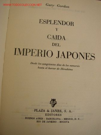 Second hand books: ESPLENDOR Y CAIDA DEL IMPERIO JAPONES- DESDE LOS SANGRIENTOS D&Iacute;AS DE LOS SAMURAIS HASTA EL HORROR DE